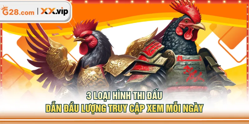 3 loại hình thi đấu dẫn đầu lượng truy cập xem mỗi ngày