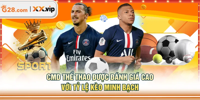 CMD Thể Thao được đánh giá cao với tỷ lệ kèo minh bạch