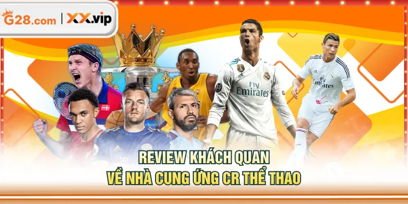 Review khách quan về nhà cung ứng CR Thể Thao