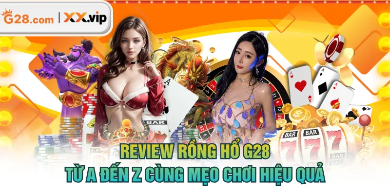 Rồng Hổ G28
